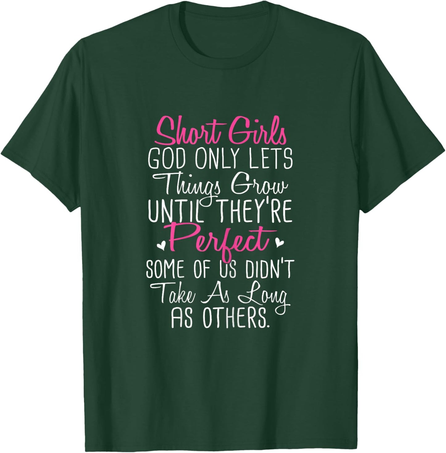 Short Girl God Only Lets Things Grow Until Funny T-Shirt - T-Shirt | Forest