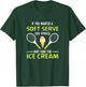 If You Wanted A Soft Serve Funny Tennis Shirt Tennis Lover T-Shirt - T-Shirt | Forest