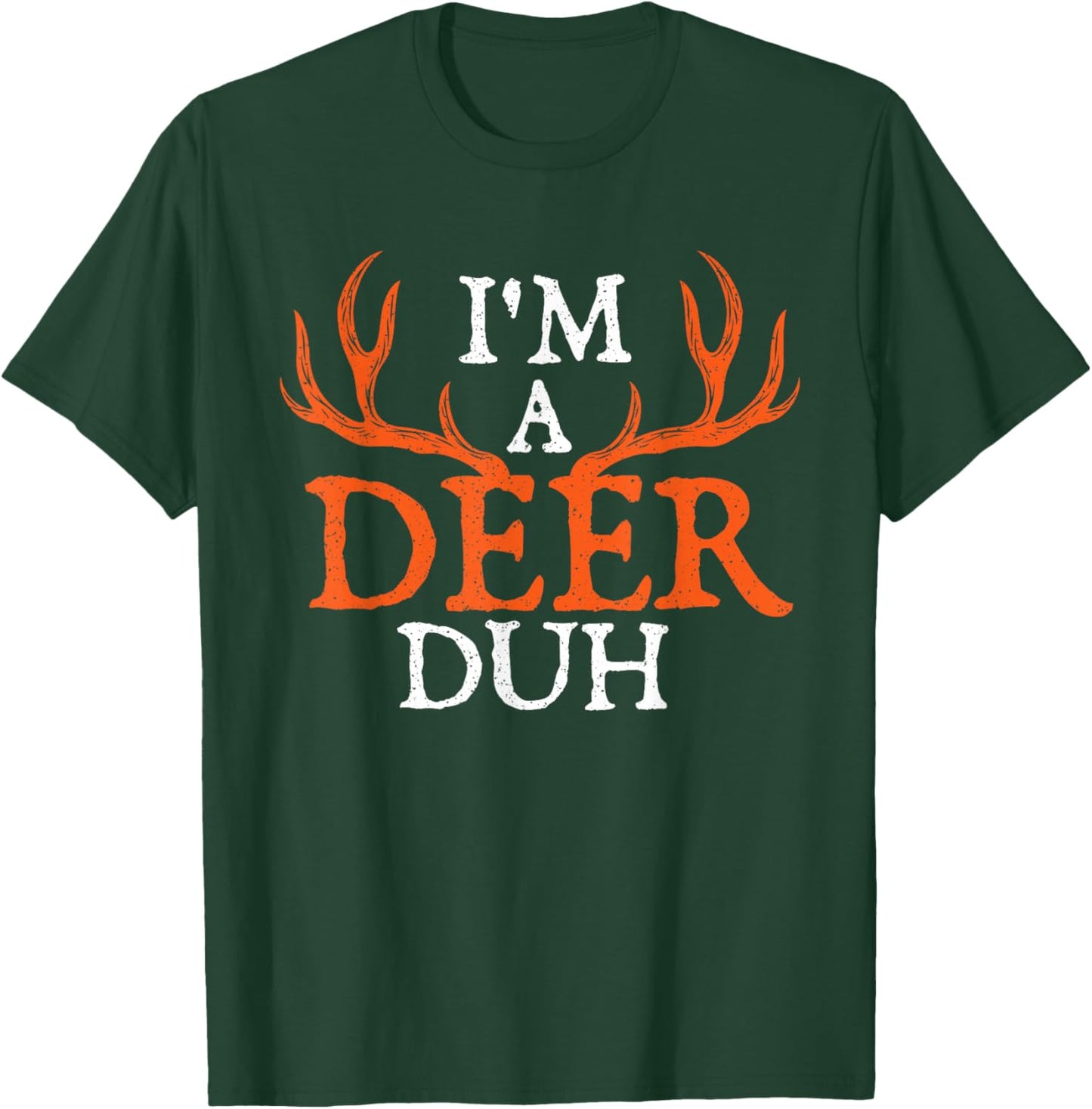 I'm A Deer Duh - Halloween Party Hunting Hunter Animal Lover T-Shirt - T-Shirt | Forest