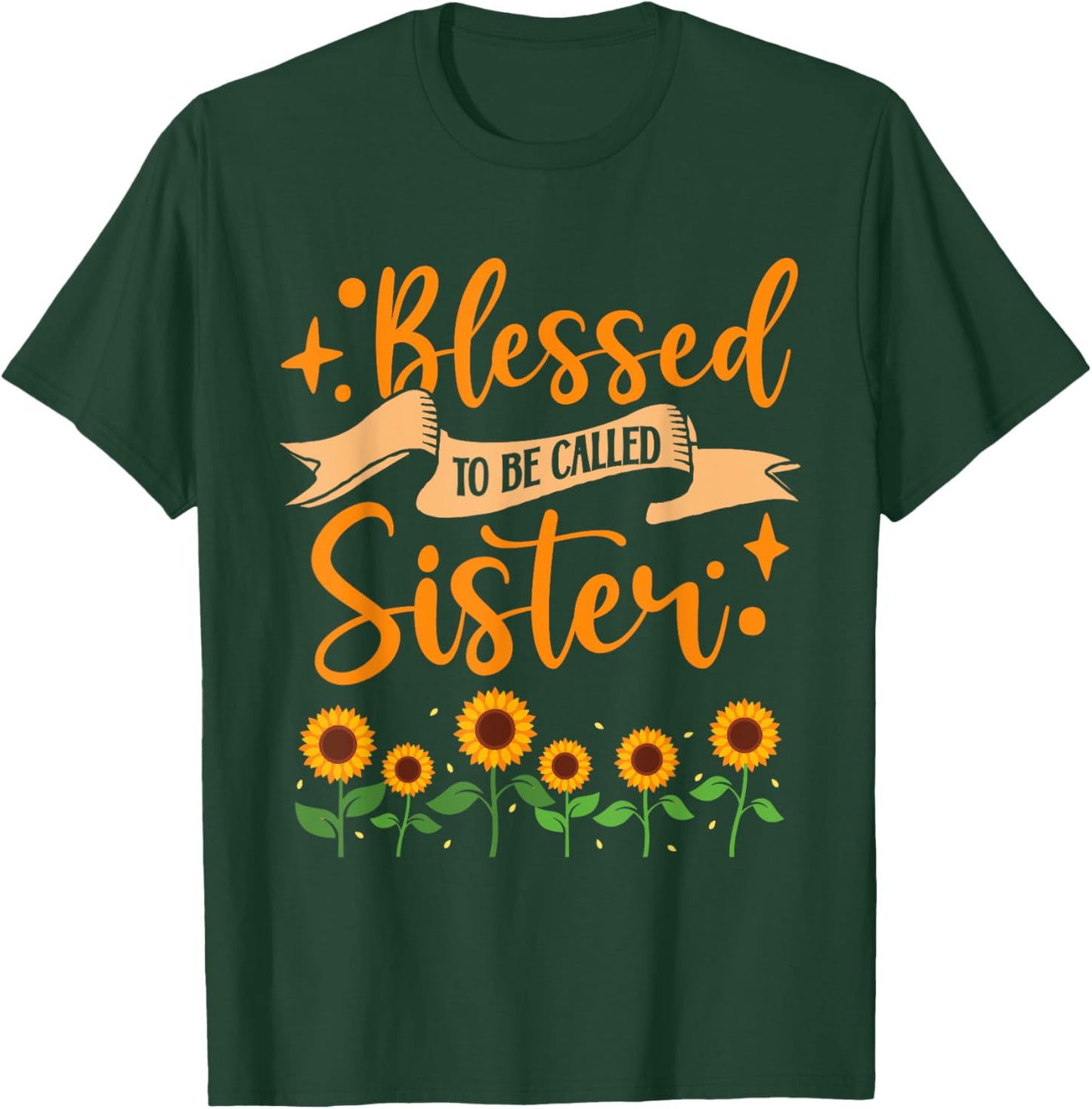 Sister Appreciation Blessed To Be Called Sister Sunflower T-Shirt - T-Shirt | Forest