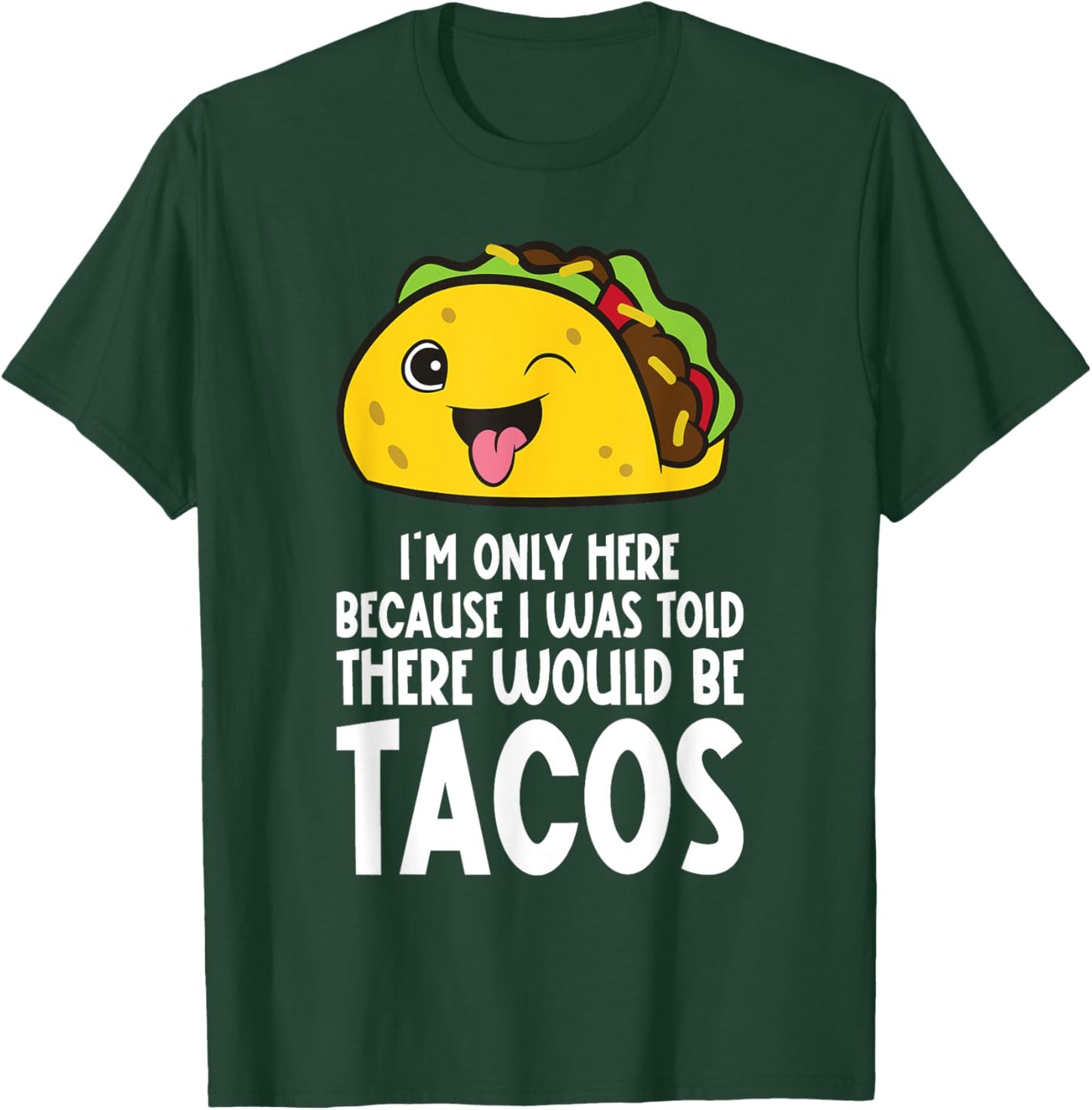Cinco De Mayo I Was Told There Would Be Tacos T-Shirt - T-Shirt | Forest
