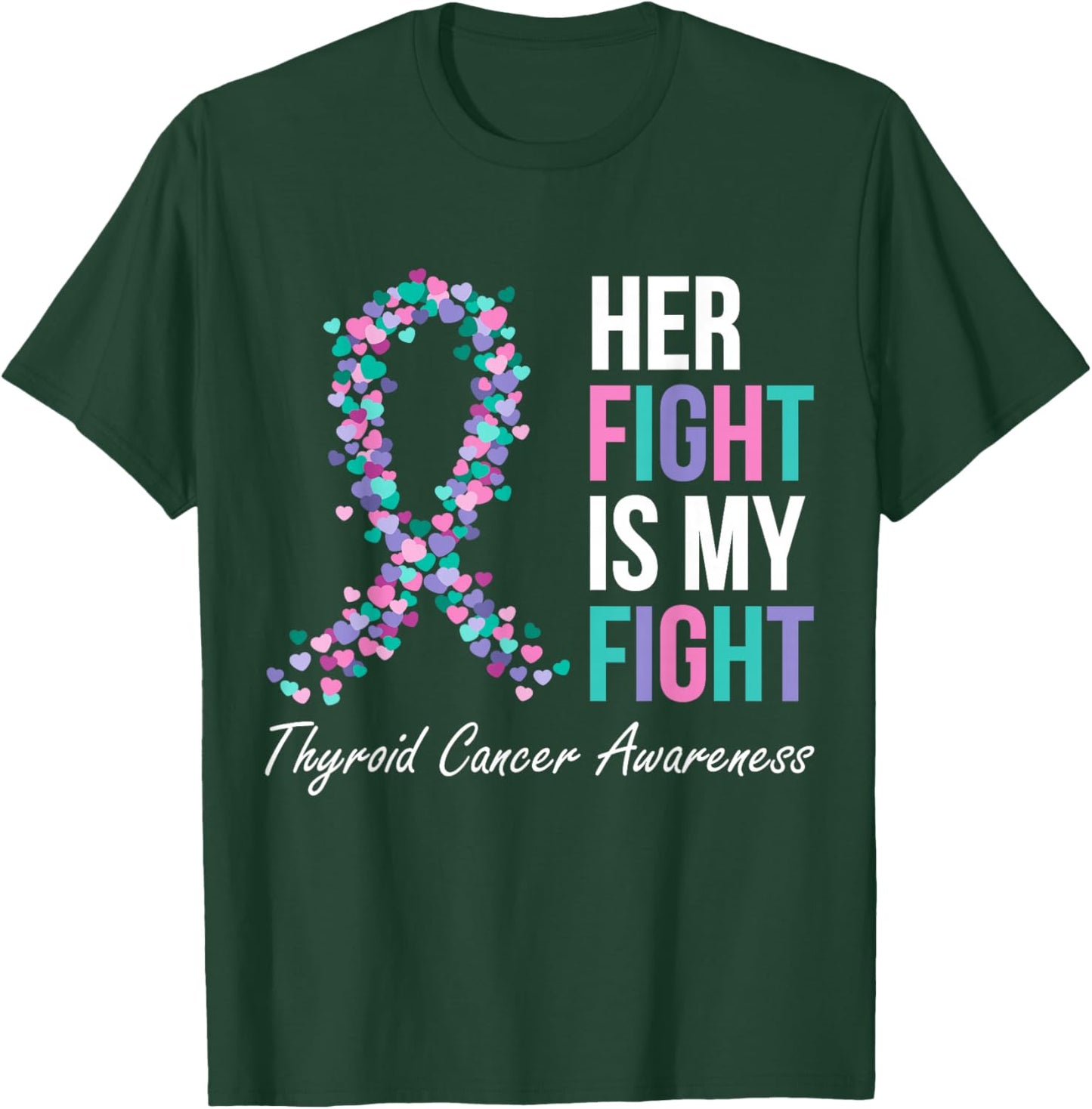 Thyroid Cancer Awareness Ribbon Her Fight Is My Fight Family T-Shirt - T-Shirt | Forest