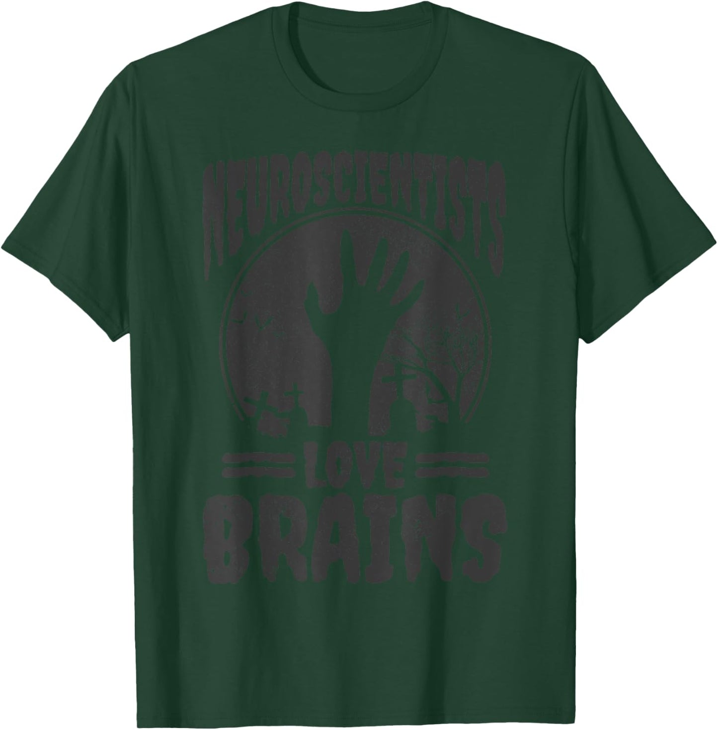 Neuroscientists Love Brains Zombie Funny Halloween Neurology T-Shirt - T-Shirt | Forest