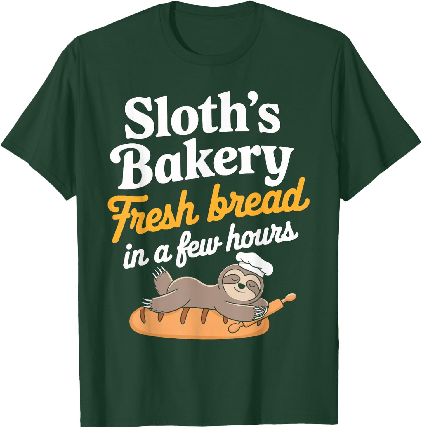 Sloth’s Bakery Fresh Bread In a Few Hours Funny Sloth Bread T-Shirt - T-Shirt | Forest