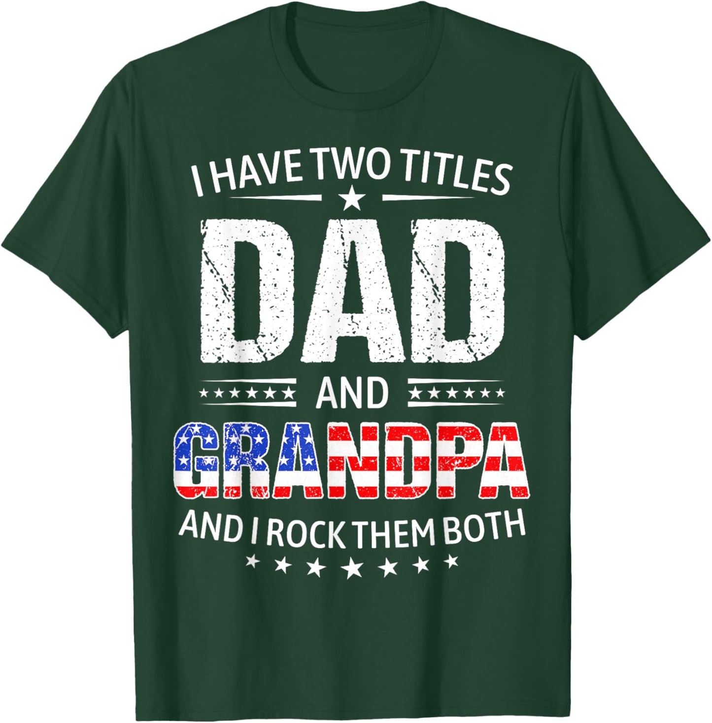 I Have Two Titles Dad And Grandpa Father's Day Grandpa Funny T-Shirt - T-Shirt | Forest