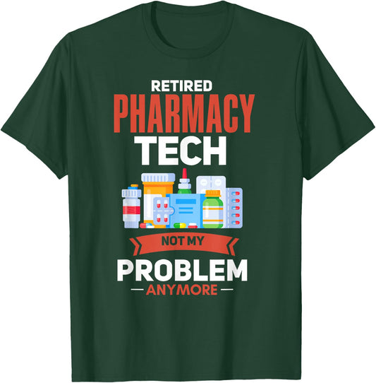 Pharmacy Tech Retirement Shirt Retired Pharmacy Technician T-Shirt - T-Shirt | Forest