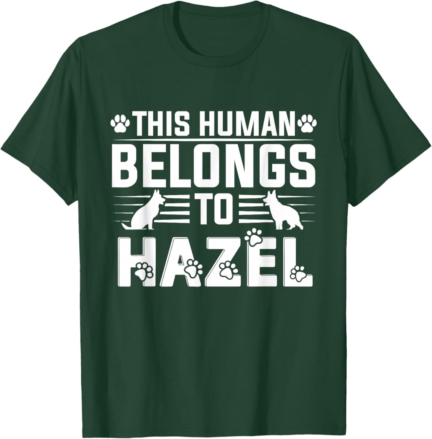 Dog Name Hazel Personalised Gift This Human Belongs To a Dog T-Shirt - T-Shirt | Forest