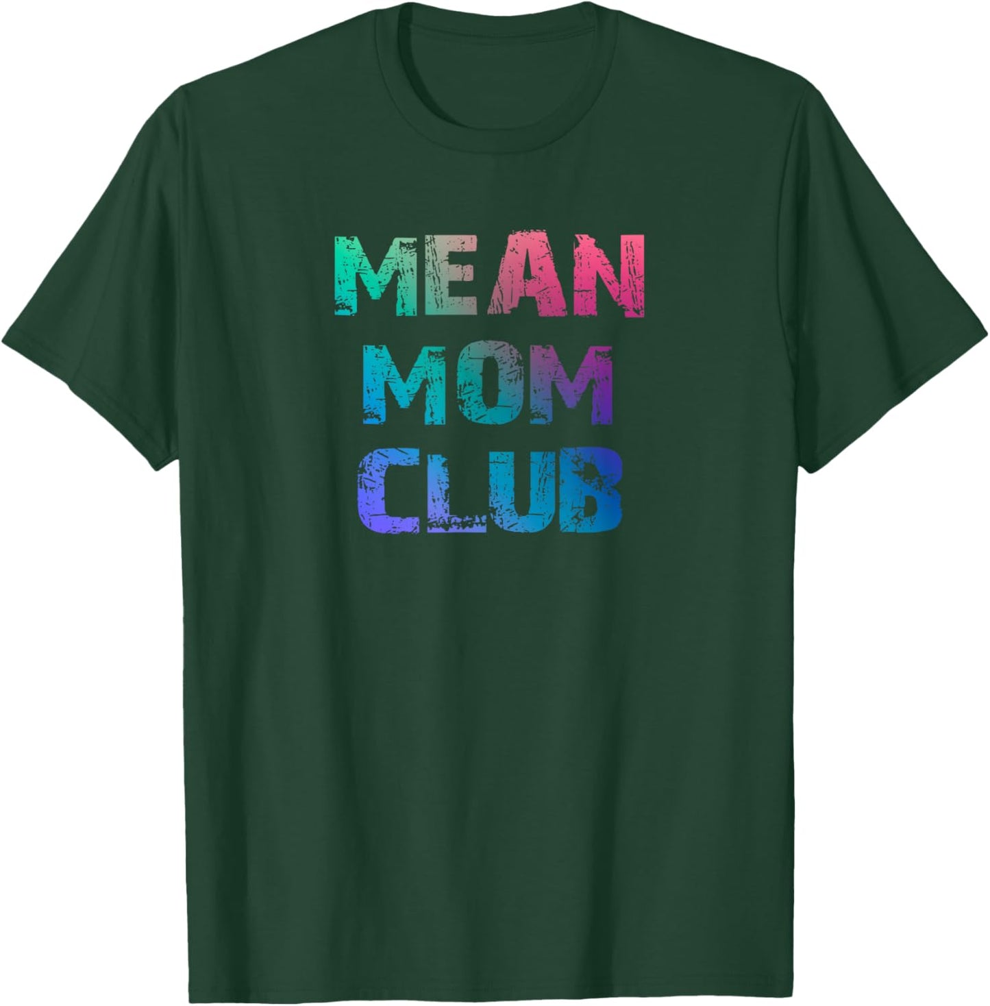 Mean Mom Club, Original Mean Mother Funny Mama T-Shirt - T-Shirt | Forest