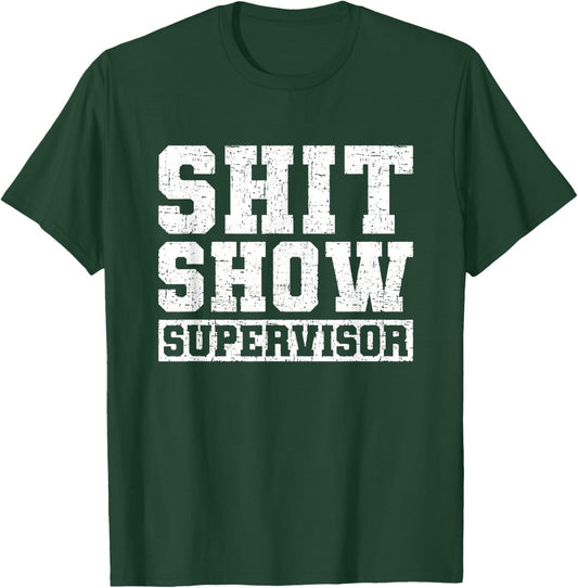 Shit Show Supervisor Funny Parent Boss Manager Teacher Gifts Small T-Shirt - T-Shirt | Forest