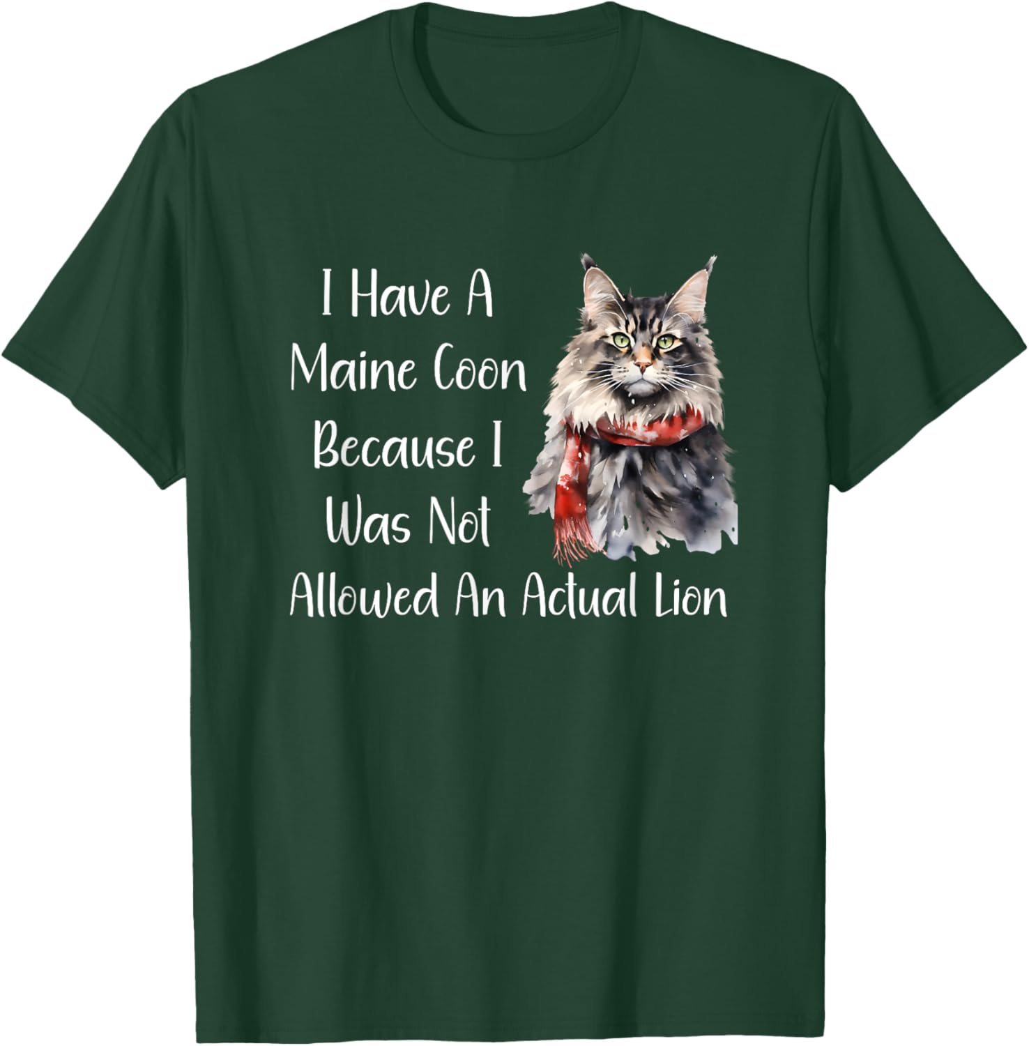 Funny Maine Coon Cat Because I Wasn't Allowed A Lion Shirt T-Shirt - T-Shirt | Forest
