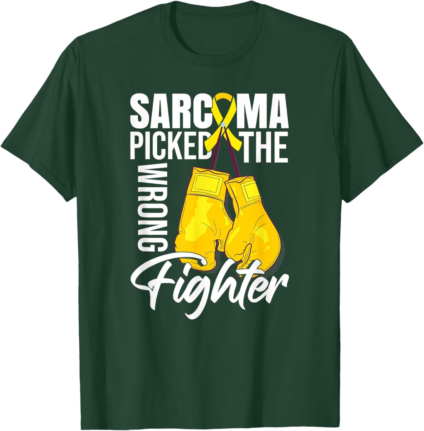 Sarcoma Picked The Wrong Fighter | Sarcoma Cancer T-Shirt - T-Shirt | Forest