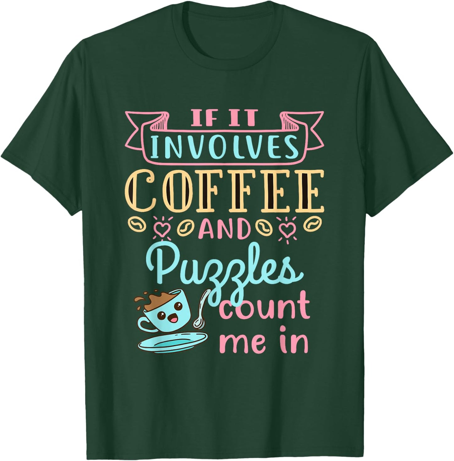 Coffee and Puzzles Jigsaw Puzzle Lover Enthusiast Hobby T-Shirt - T-Shirt | Forest