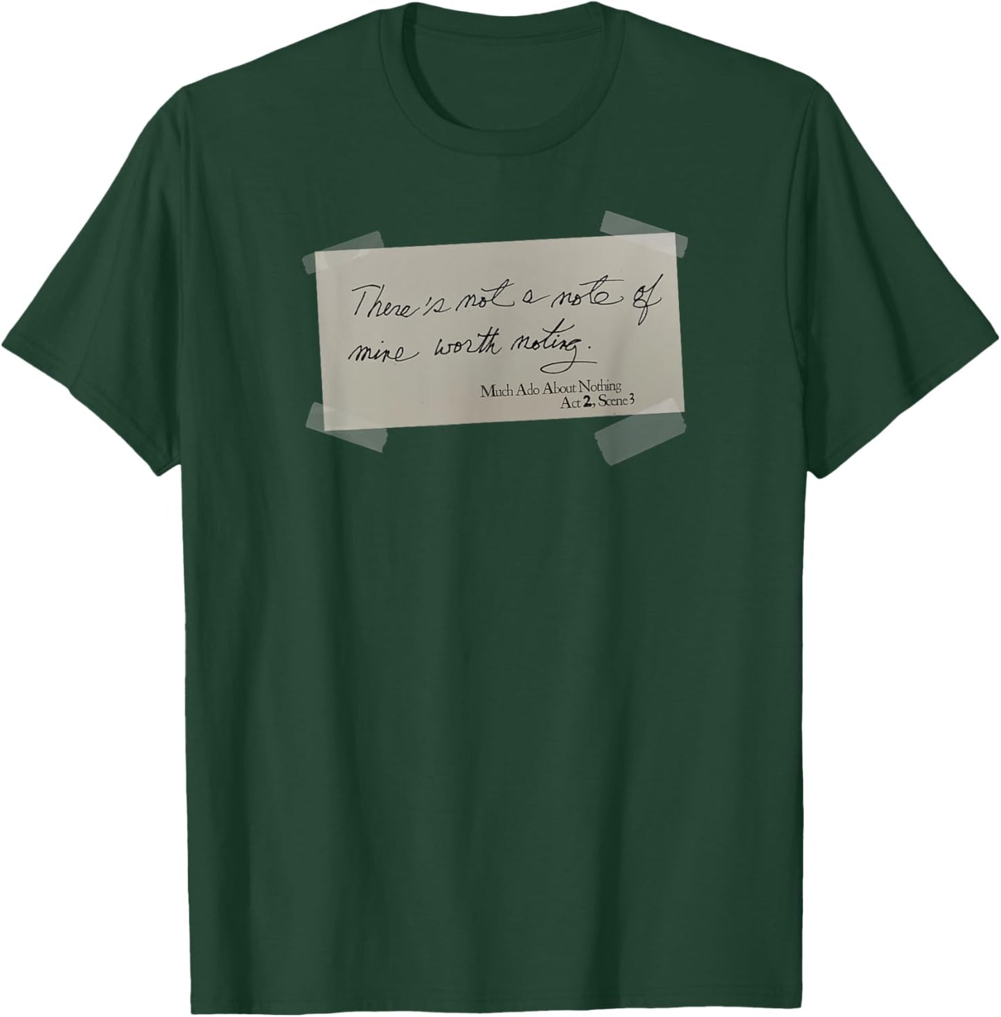 Note Mine Worth Noting Much Ado About Nothing Shakespeare T-Shirt - T-Shirt | Forest