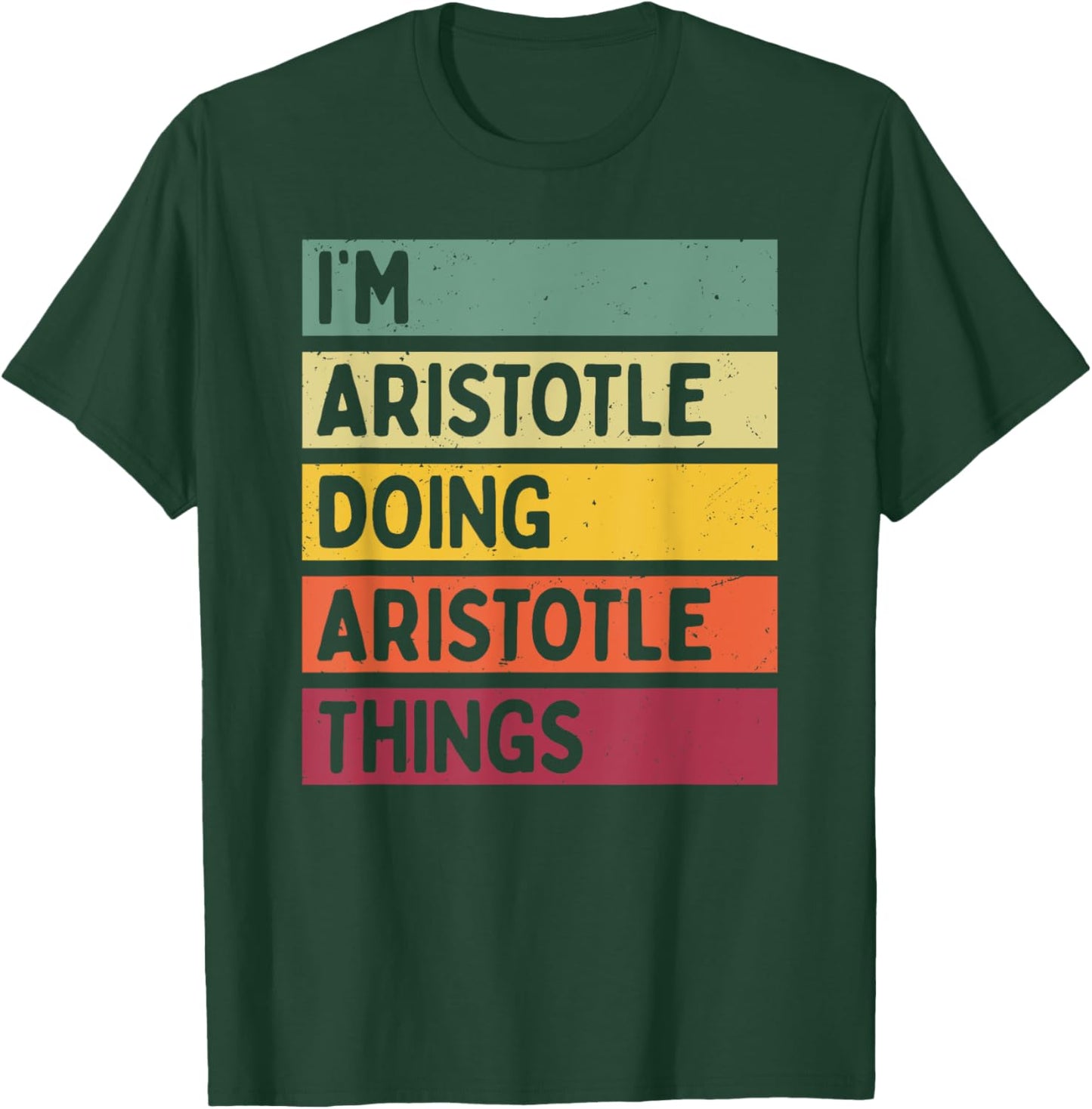 I'm Aristotle Doing Aristotle Things Funny Personalized T-Shirt - T-Shirt | Forest