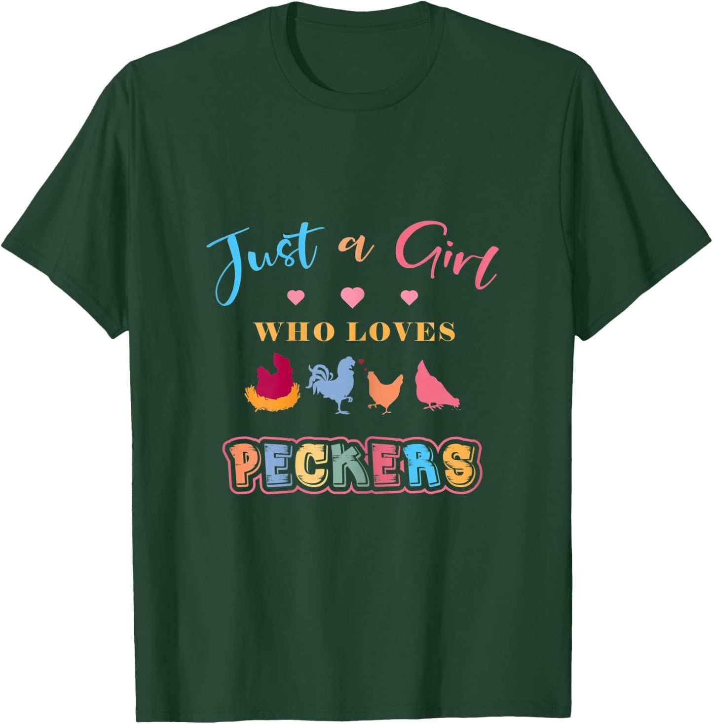 Just a Girl Who Loves Peckers T-Shirt - T-Shirt | Forest