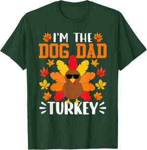 I'm The Dog Dad Turkey Shirt Funny Turkey Thanksgiving T-Shirt - T-Shirt | Forest