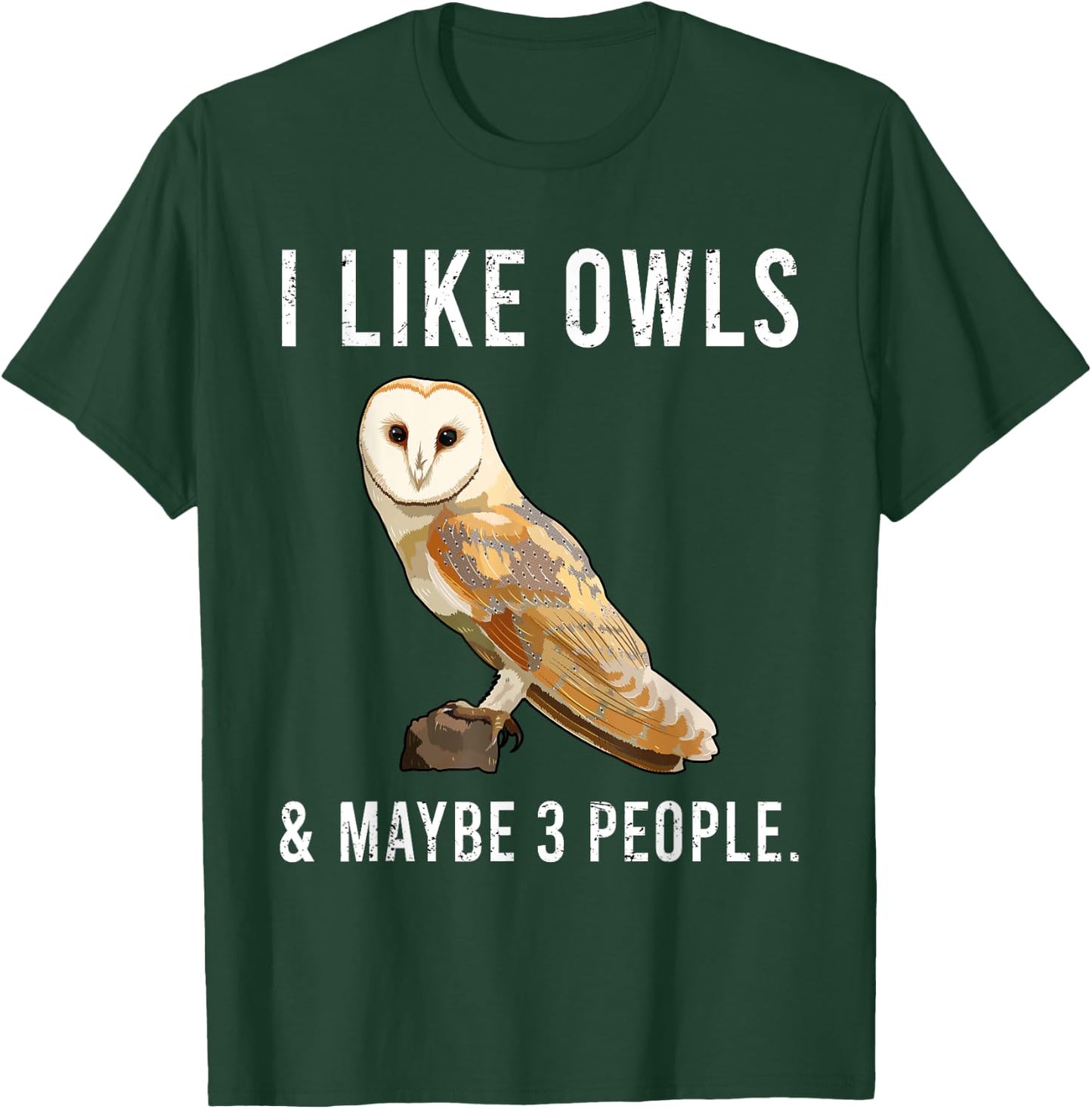 Funny I Like Barn Owls And Maybe 3 People T-Shirt - T-Shirt | Forest