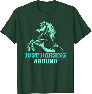 Just Horsing Around Funny Horse Equestrian Riding Graphic T-Shirt - T-Shirt | Forest