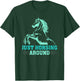 Just Horsing Around Funny Horse Equestrian Riding Graphic T-Shirt - T-Shirt | Forest