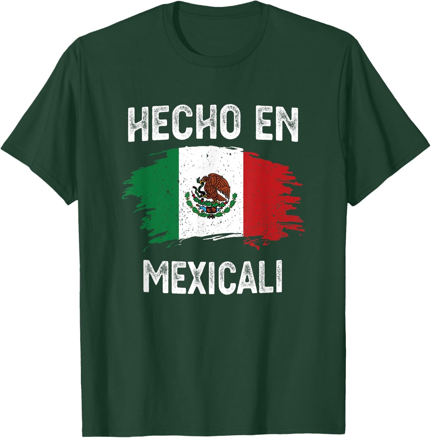 Hecho En Mexicali T-Shirt - T-Shirt | Forest