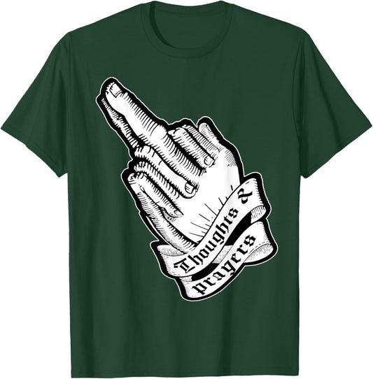 Thoughts and Prayers Middle finger Offensive Joke Biker Tatt T-Shirt - T-Shirt | Forest