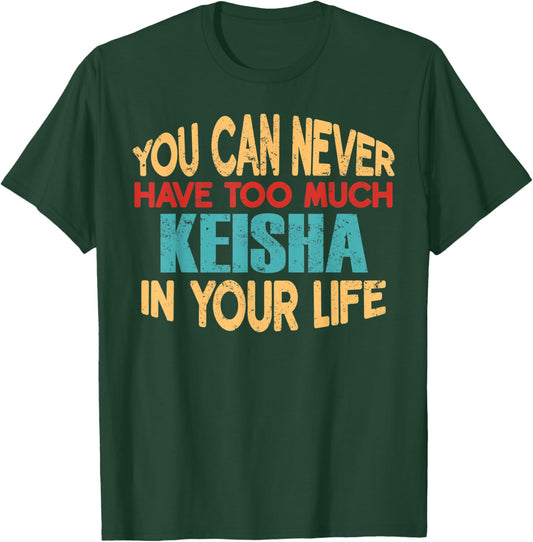 Funny Keisha Personalized First Name Joke Item T-Shirt - T-Shirt | Forest