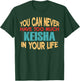 Funny Keisha Personalized First Name Joke Item T-Shirt - T-Shirt | Forest