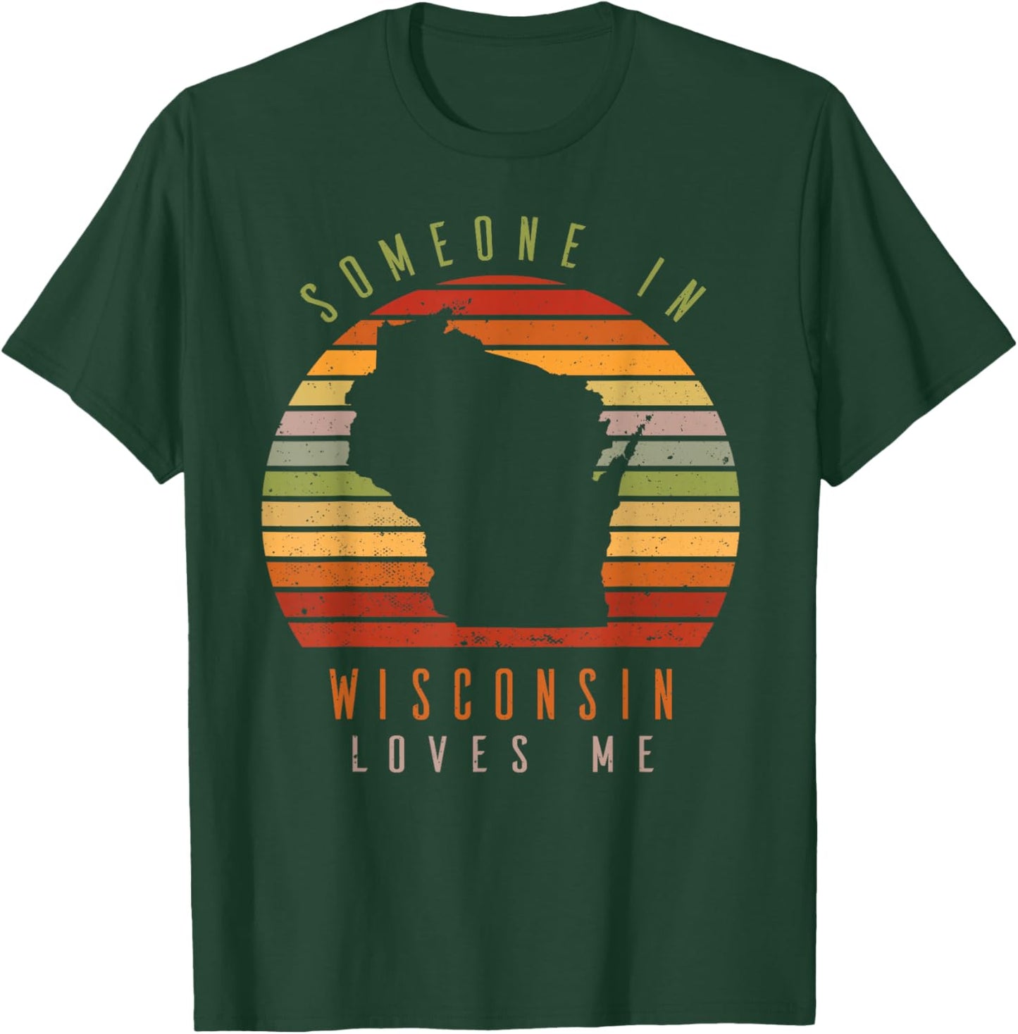 Someone In Wisconsin Loves Me Vintage State Retro T-Shirt - T-Shirt | Forest