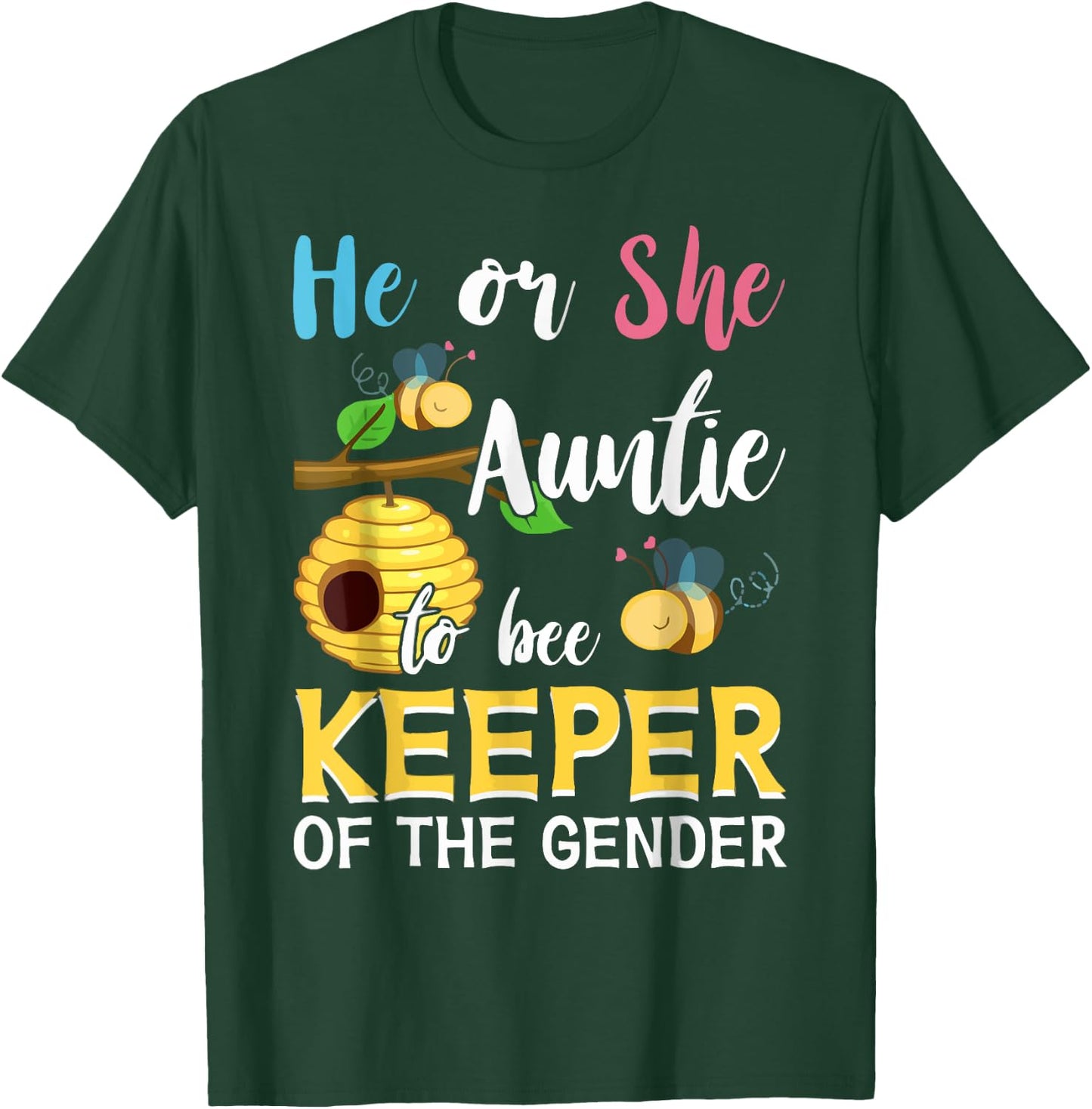He Or She Auntie To Bee Keeper Of The Gender Reveal Gifts T-Shirt - T-Shirt | Forest