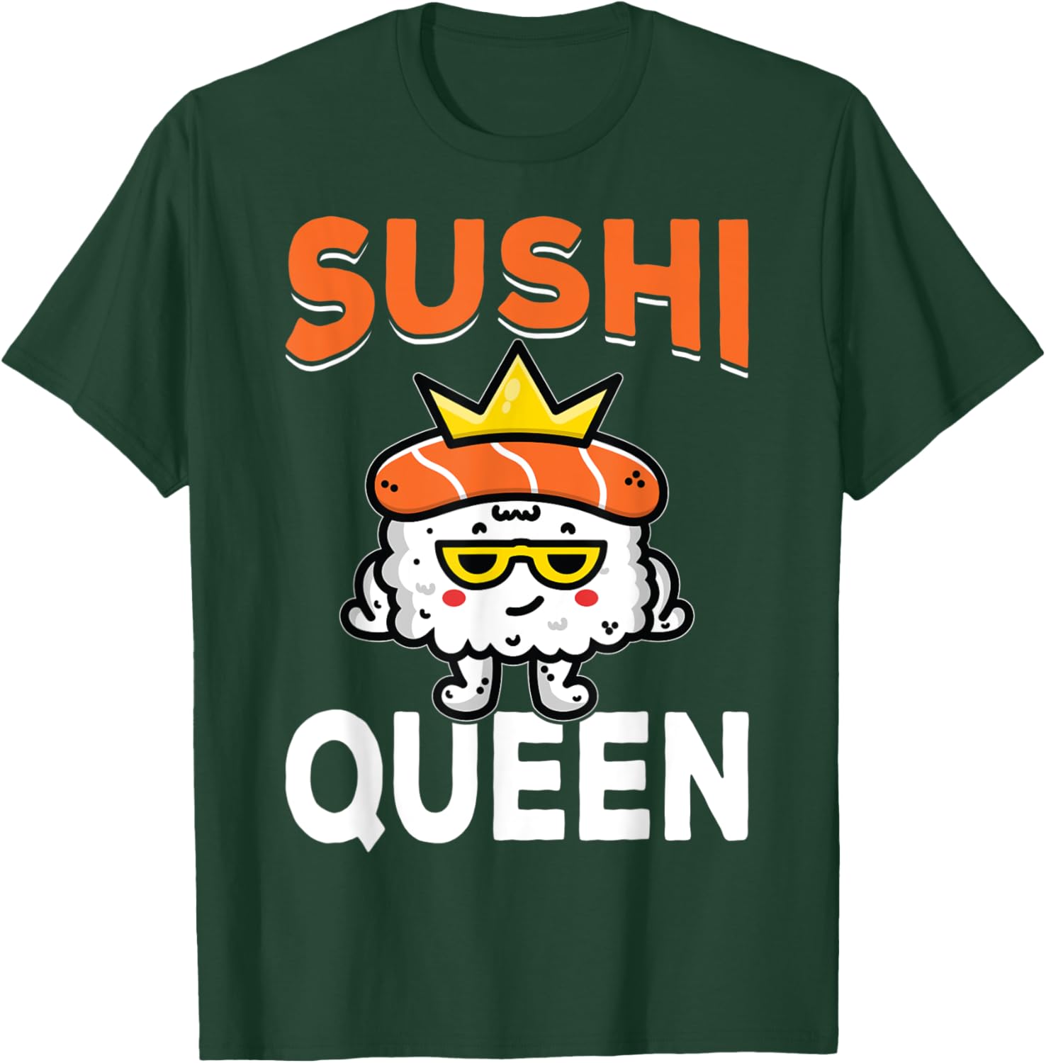 Sushi Queen I Sushi T-Shirt - T-Shirt | Forest
