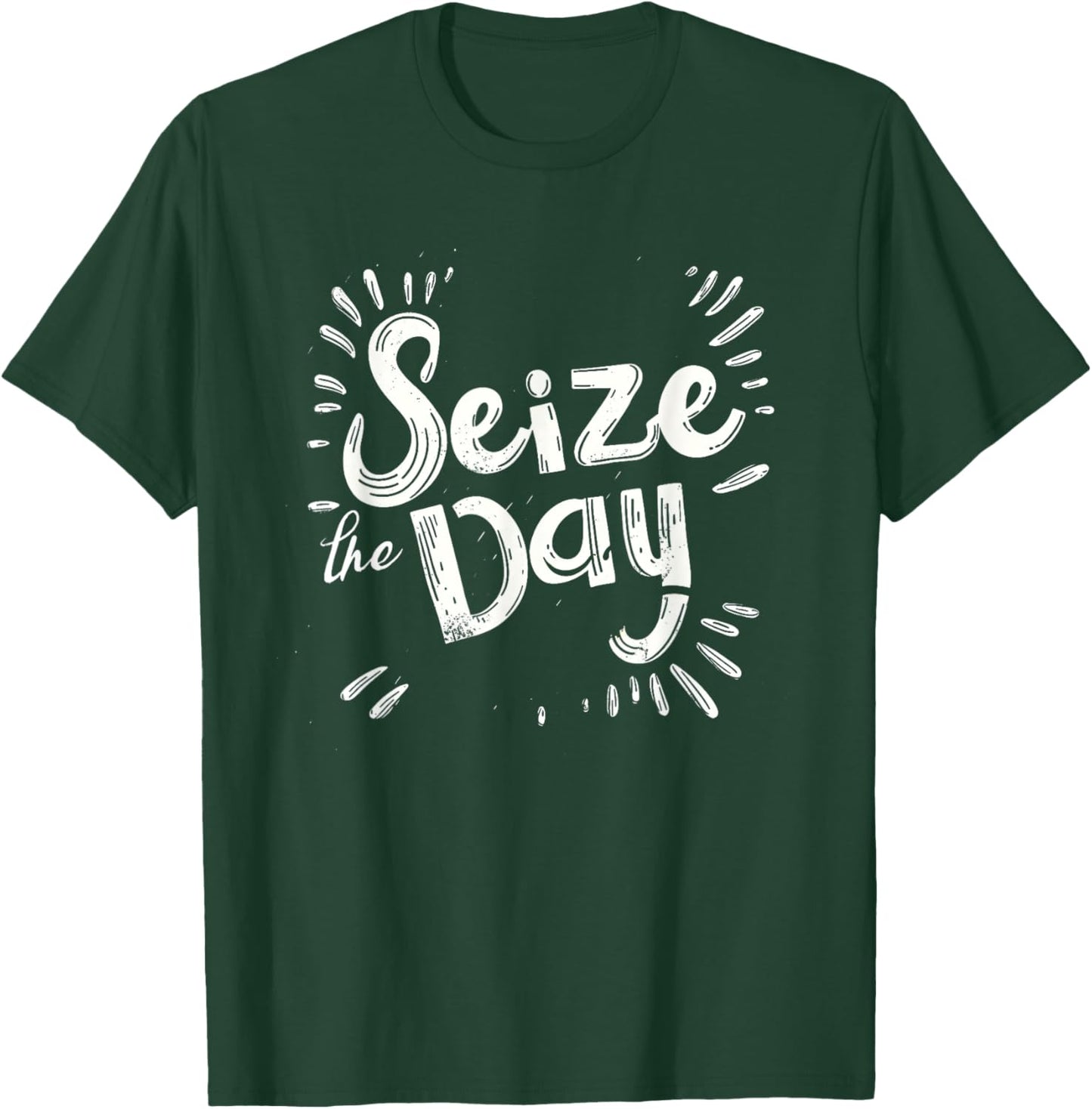 Seize the day for efficient and hard working lovers T-Shirt - T-Shirt | Forest