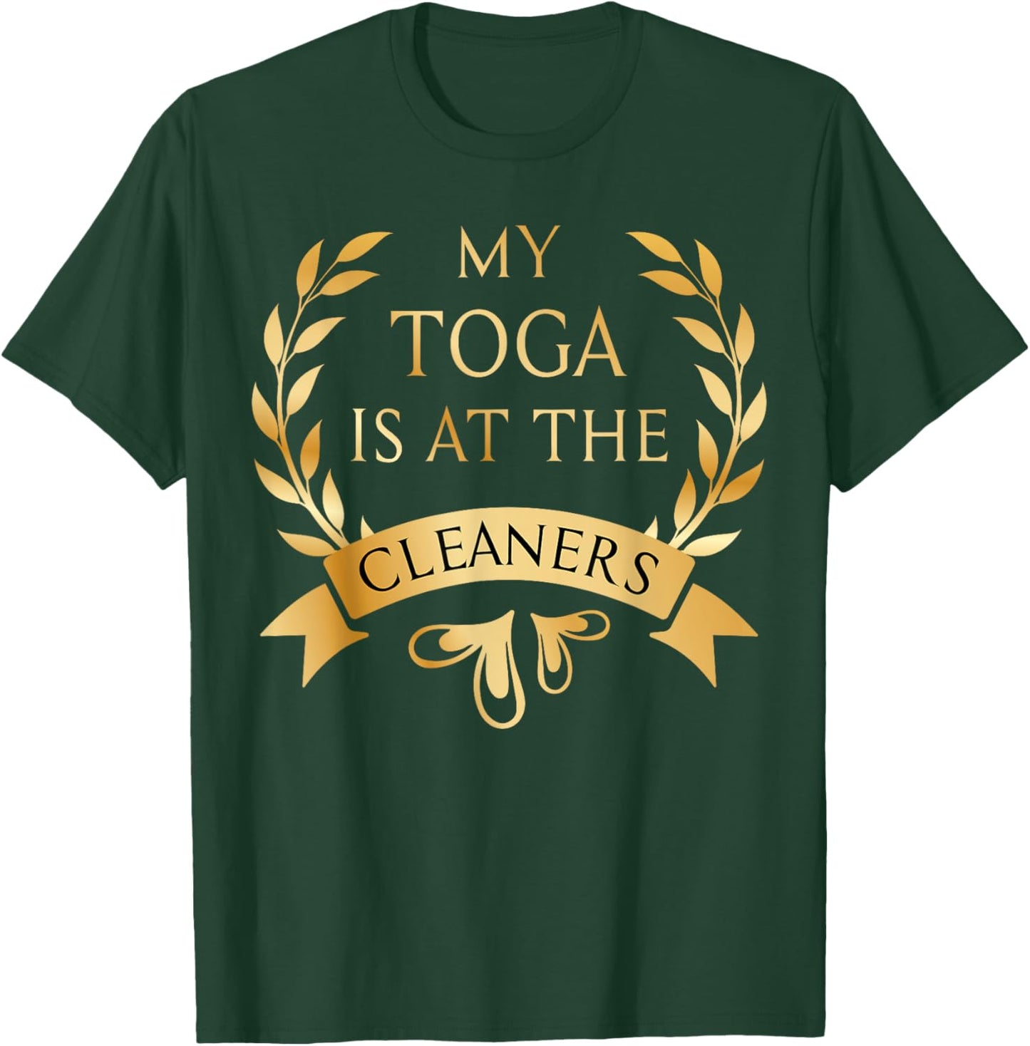 Funny My Toga is at the Cleaners Party Costume T-Shirt - T-Shirt | Forest