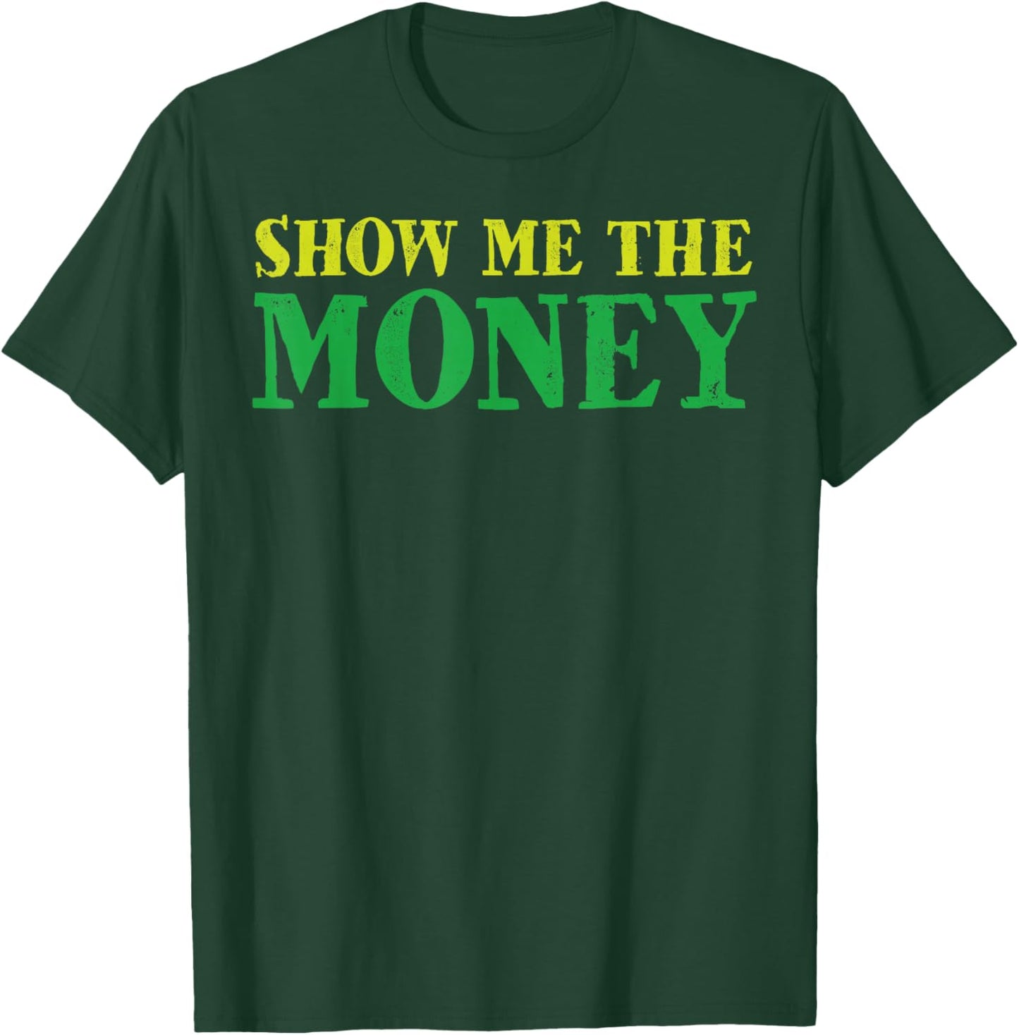 Show me the money T-Shirt - T-Shirt | Forest