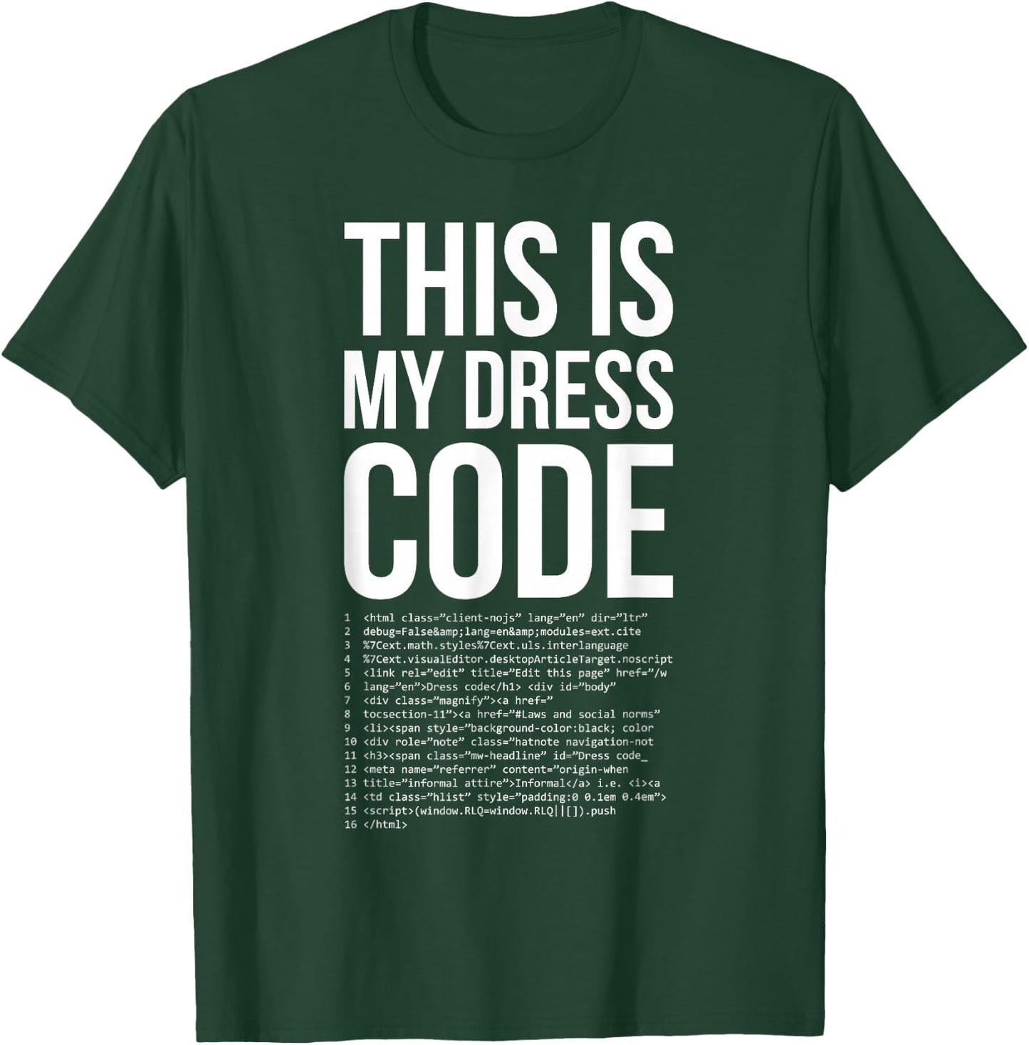 This is My Dresscode Coder Developer Computer Nerd Code Gift T-Shirt - T-Shirt | Forest