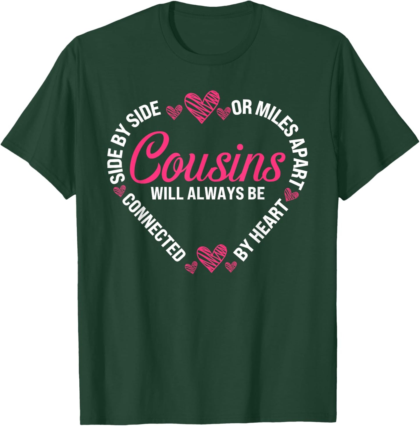 Cousins Side By Side Or Miles Apart Sisters Will Always T-Shirt - T-Shirt | Forest