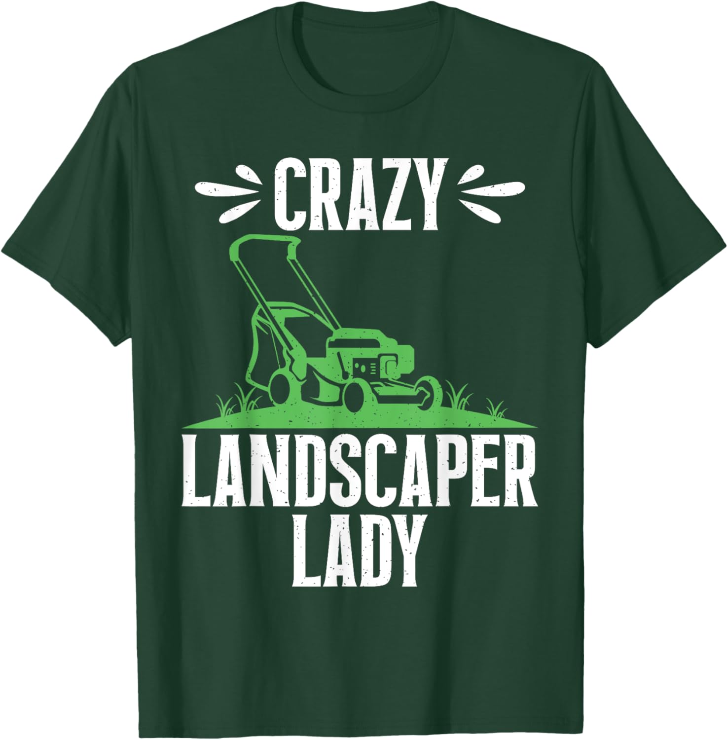 Crazy Landscaper Lady T-Shirt - T-Shirt | Forest