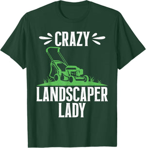 Crazy Landscaper Lady T-Shirt - T-Shirt | Forest