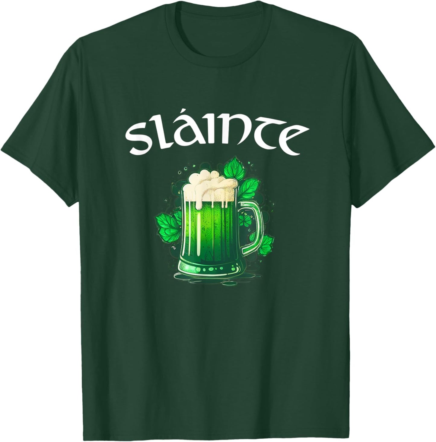 Slainte Irish Cheers Good Health St Patricks Day Green Beer T-Shirt - T-Shirt | Forest