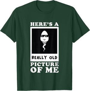 Here's A Really Old Picture Of Me Funny Middle Aged Old Man T-Shirt - T-Shirt | Forest