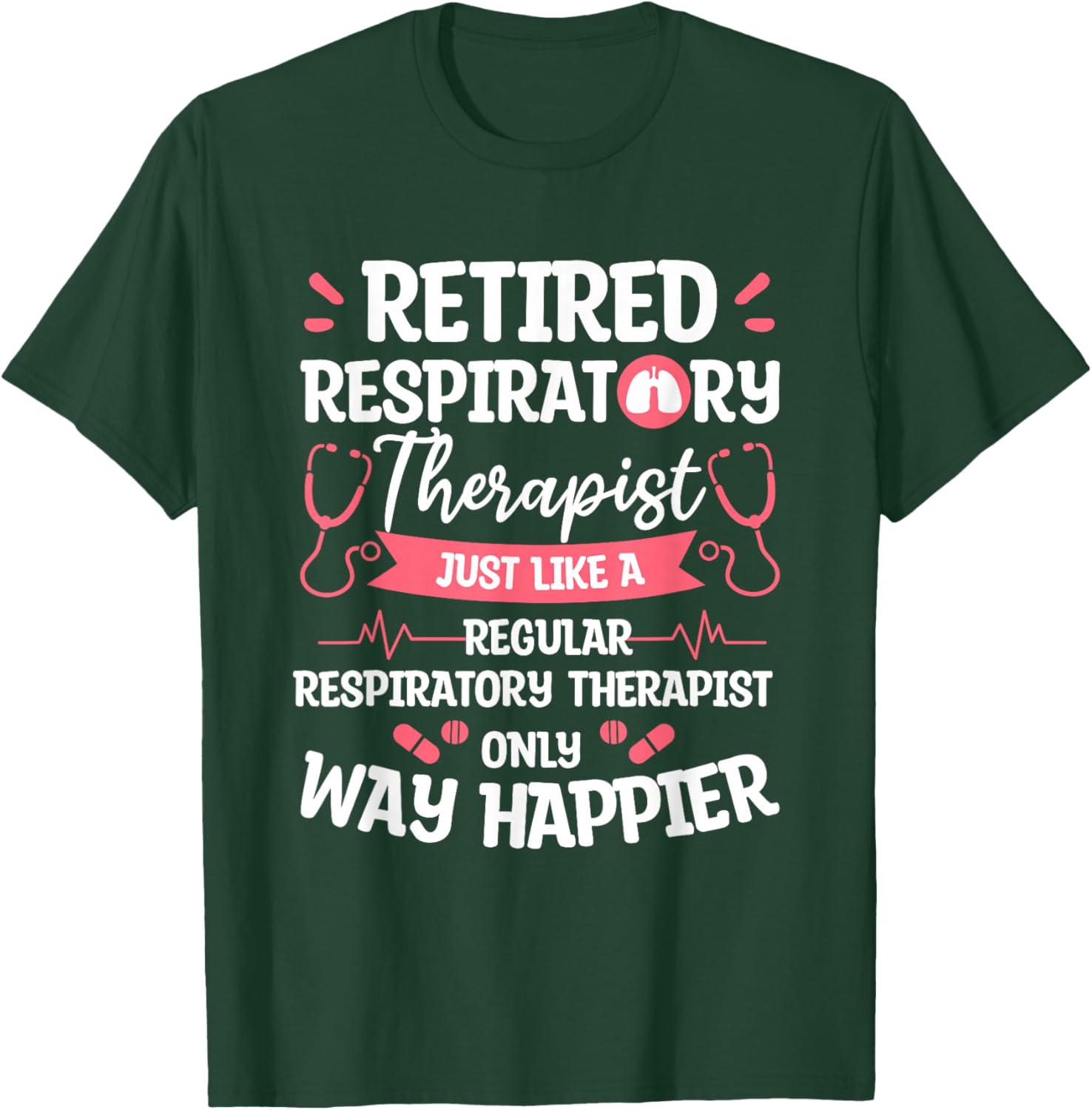 Retired Respiratory Therapist Just Like A Regular T-Shirt - T-Shirt | Forest