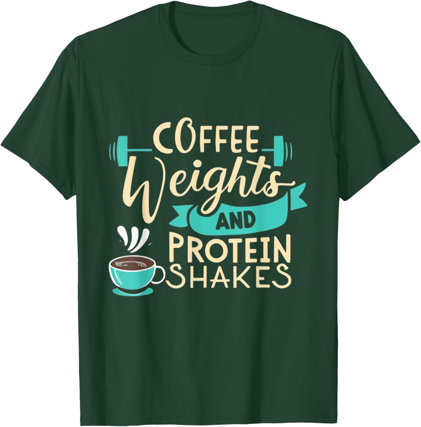Funny Coffee Weights and Protein Shakes Workout Gym Beans T-Shirt - T-Shirt | Forest