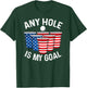 Any Hole Is My Goal Beer Pong 4th July Patriotic Gift Shirt Men T-Shirt - T-Shirt | Forest