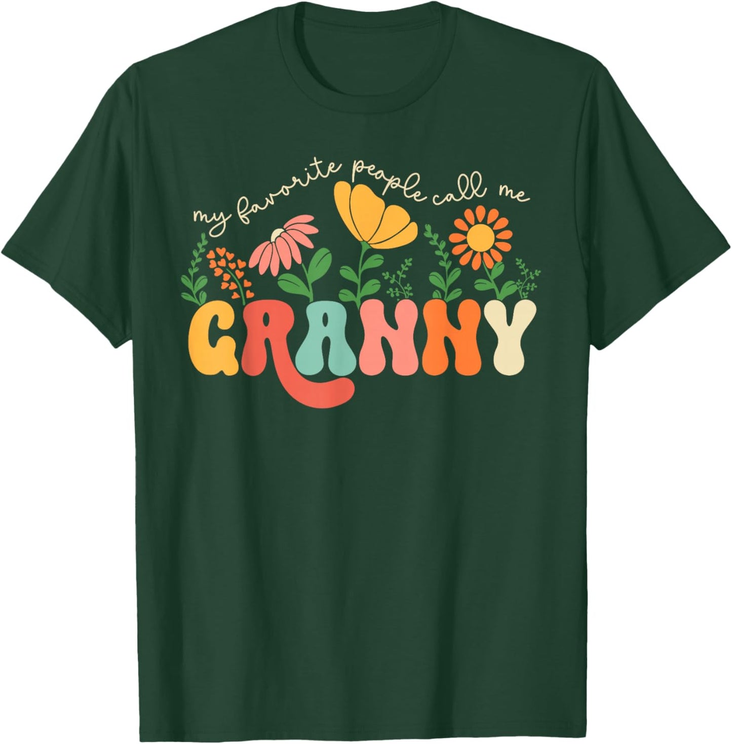 My Favorite People Call Me Granny Mothers Day T-Shirt - T-Shirt | Forest