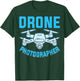 Drone Photographer - Aerial Photographer Photography Expert T-Shirt - T-Shirt | Forest