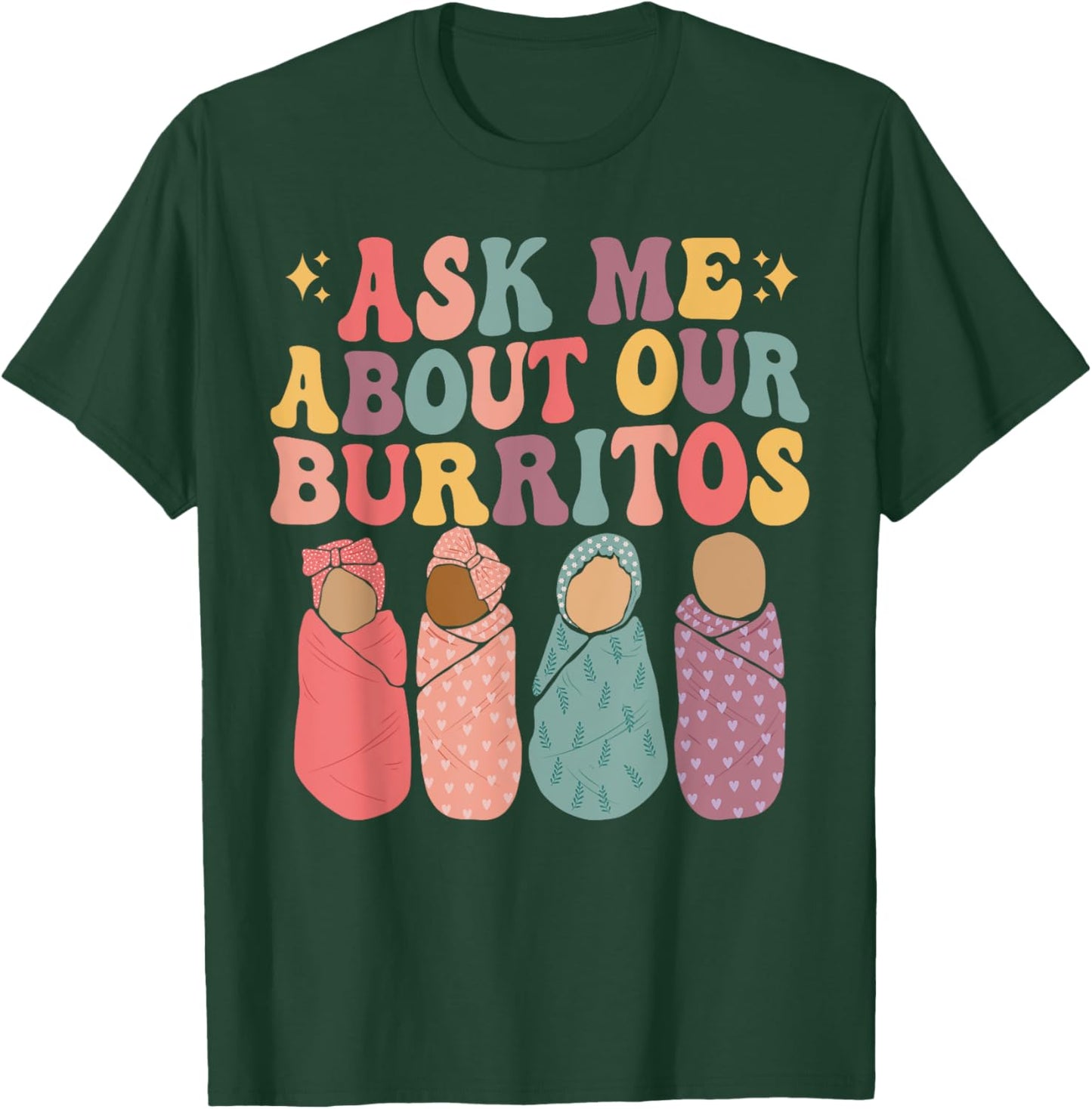 Ask Me About Our Burritos Cute Labor and Delivery NICU Nurse T-Shirt - T-Shirt | Forest