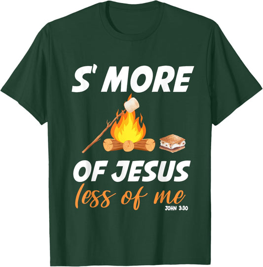 S'more Of Jesus Less Of Me Funny Christian Smore T-Shirt - T-Shirt | Forest