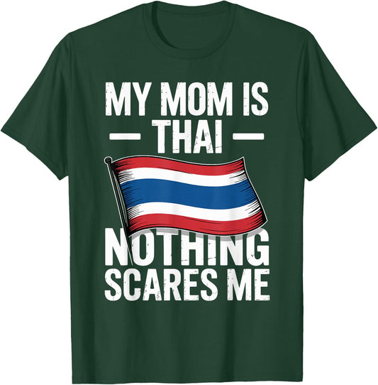 My Mom is Thai Nothing Scares Me Thailand Flag T-Shirt - T-Shirt | Forest