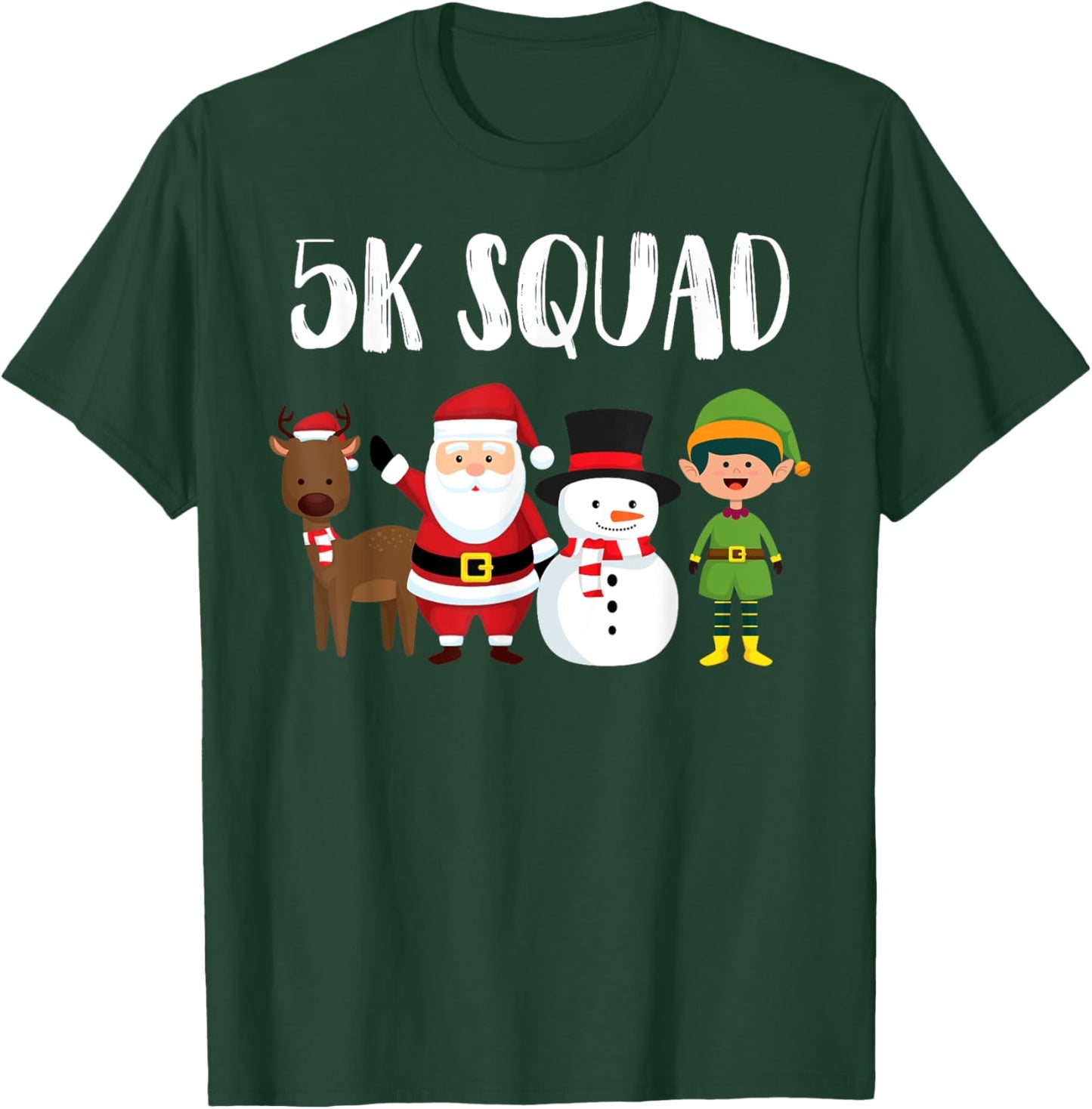 5K Squad Running Christmas Santa Reindeer Elf Snowman Runner T-Shirt - T-Shirt | Forest