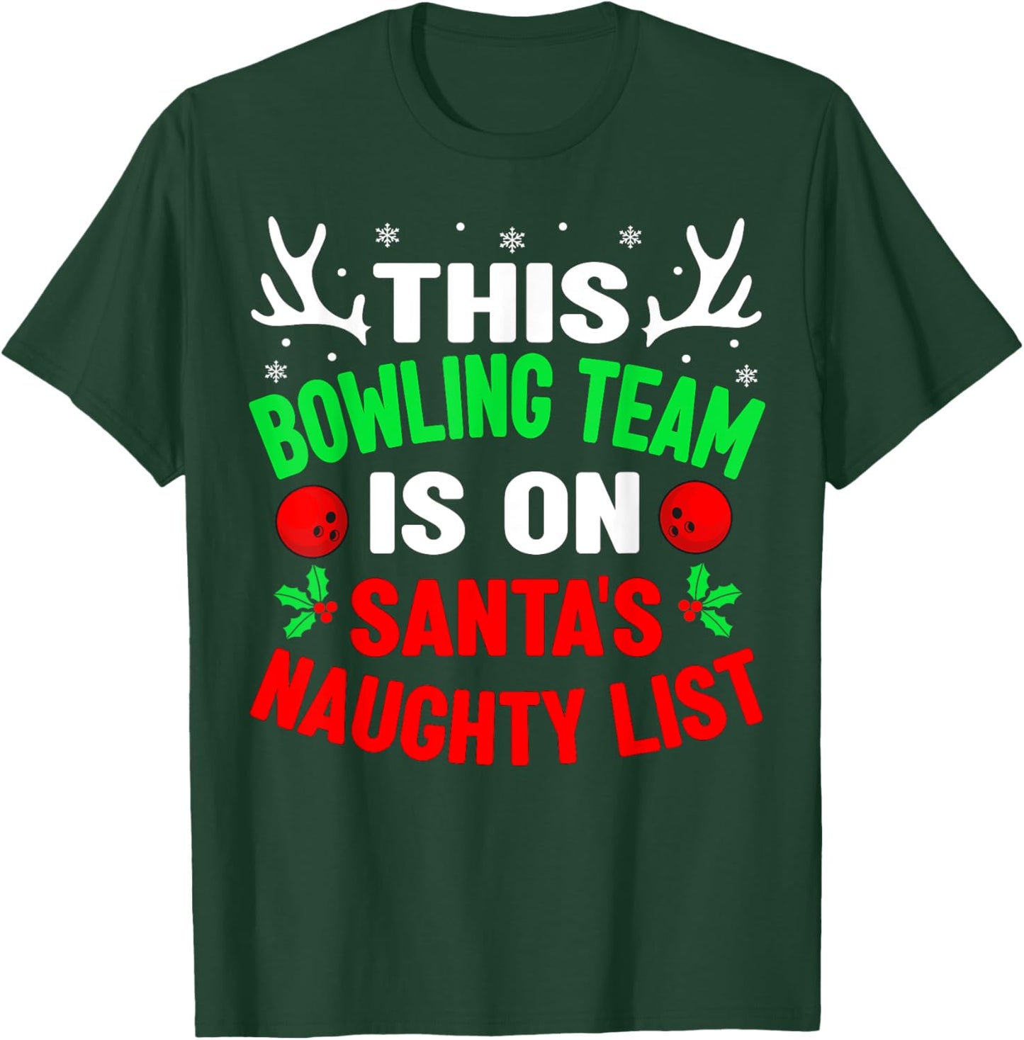 Christmas Bowling Team On Santa's Naughty List Men Women T-Shirt - T-Shirt | Forest