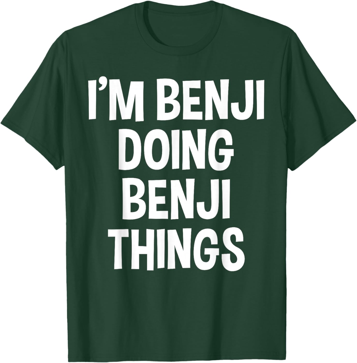 I'm Benji Doing Benji Things Funny Saying T-Shirt - T-Shirt | Forest